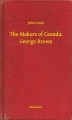 Okładka książki: The Makers of Canada: George Brown