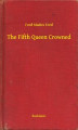 Okładka książki: The Fifth Queen Crowned