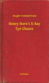 Okładka książki: Henry Horn's X-Ray Eye Glasses
