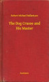Okładka książki: The Dog Crusoe and His Master