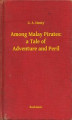 Okładka książki: Among Malay Pirates: a Tale of Adventure and Peril