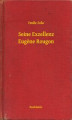 Okładka książki: Seine Exzellenz Eugene Rougon