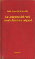Okładka książki: La Conquista del Perú  novela histórica original