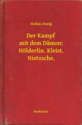 Okładka: Der Kampf mit dem Dämon: Hölderlin. Kleist. Nietzsche.