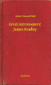 Okładka książki: Great Astronomers:  James Bradley