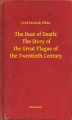 Okładka książki: The Dust of Death:  The Story of the Great Plague of the Twentieth Century