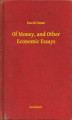 Okładka książki: Of Money, and Other Economic Essays