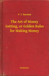 Okładka: The Art of Money Getting, or Golden Rules for Making Money