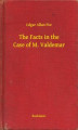 Okładka książki: The Facts in the Case of M. Valdemar
