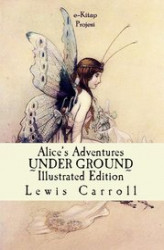 Okładka: Alice's Adventures Under Ground