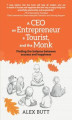 Okładka książki: A CEO, an Entrepreneur, a Tourist and the Monk