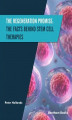Okładka książki: The Regeneration Promise: The Facts behind Stem Cell Therapies
