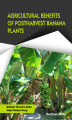 Okładka książki: Agricultural Benefits of Postharvest Banana Plants