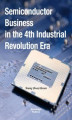 Okładka książki: Semiconductor Business in the 4th Industrial Revolution Era