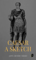 Okładka książki: Caesar: A Sketch