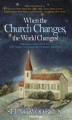 Okładka książki: When the Church Changes, the World Changes!