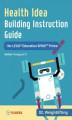 Okładka książki: Health Idea Building Instruction Guide for LEGO Education SPIKE Prime 02 Weightlifting