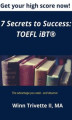 Okładka książki: 7 Secrets to Success: TOEFL iBT®