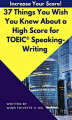 Okładka książki: 37 Things You Wish You Knew About a High Score for TOEIC® Speaking-Writing