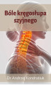 Okładka książki: Bóle kręgosłupa szyjnego. Cwiczenia i rehabilitacja
